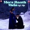 About Mere Haath Mein - LoFi Mix Song